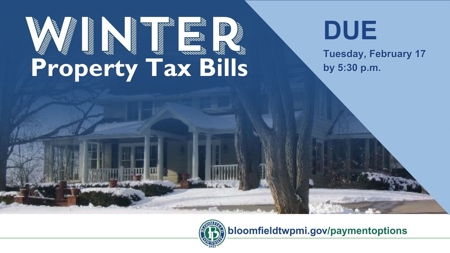 Notice that Winter Property Tax Bills are due Tuesday, February 17 by 5:30 pm overlayed on a picture of a snow covered house. 