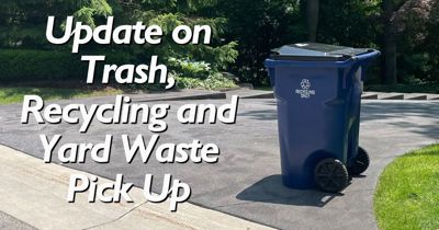 Update on Trash, Recycling, and Yard Waste Pick Up