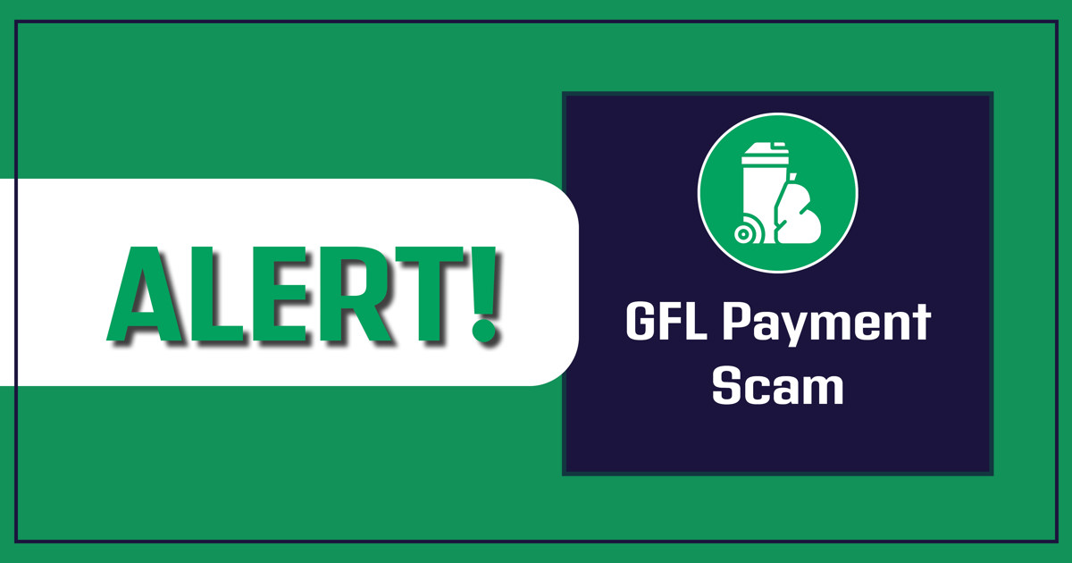 An alert for a GFL payment scam. 