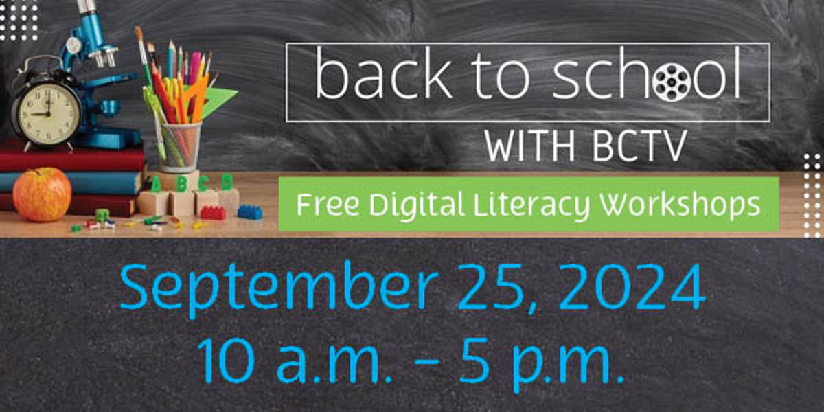 Announcement for a back-to-school free digital literacy workshop with BCTV. 